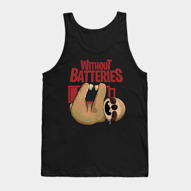 sloth cute and funny without battery Tank Top by the house of parodies